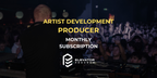 Artist Development Producer Plan [monthly]